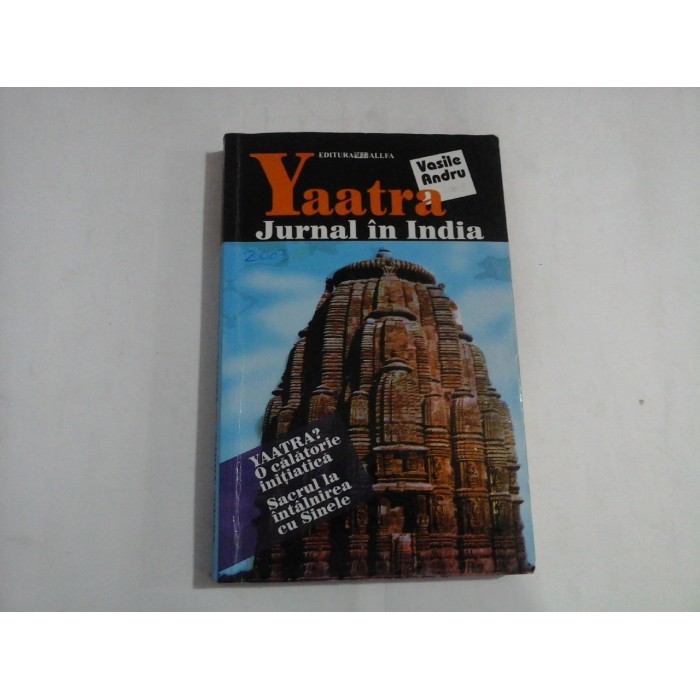 YAATRA - JURNAL IN INDIA - VASILE ANDRU - (sublinieri cu creionul) YAATRA - JURNAL IN INDIA - VASILE ANDRU - (sublinieri cu creionul)